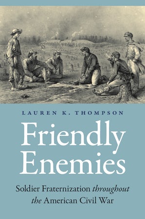 Friendly Enemies of the Civil War