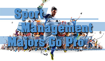 Sport Management Majors Go Pro