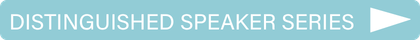 Distinguished Speaker Series